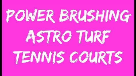 Power Brushing Astro Turf Tennis Courts Youtube