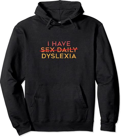 New I Have Sex Daily Distressed Funny Dyslexia Awareness T Shirts