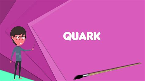 What Is Quark Explain Quark Define Quark Meaning Of Quark Youtube