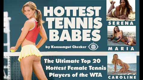 The Hottest Tennis Babes Top 20 Of Wta S Sexiest Female Players Youtube