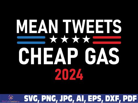 Mean Tweets And Cheap Gas 2024 Svg Trump 2024 Svg Trump Flag Etsy