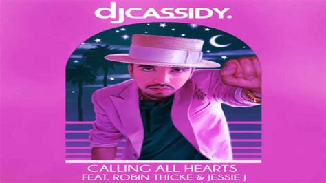 Dj Cassidy Calling All Hearts Ft Robin Thicke Jessie J Remix Version Youtube
