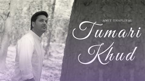 Tumari Khud Garhwali Songs Amit Thapliyal Youtube