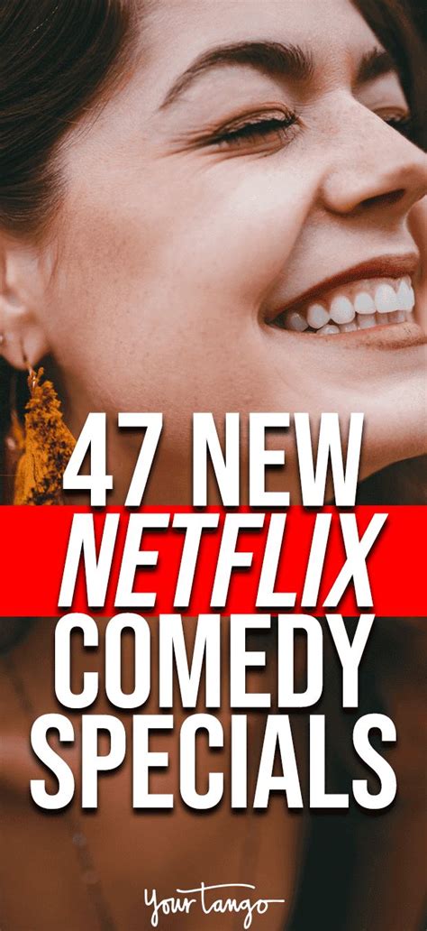 The 47 New Comedy Specials Coming To Netflix In 2019 Comedy Specials