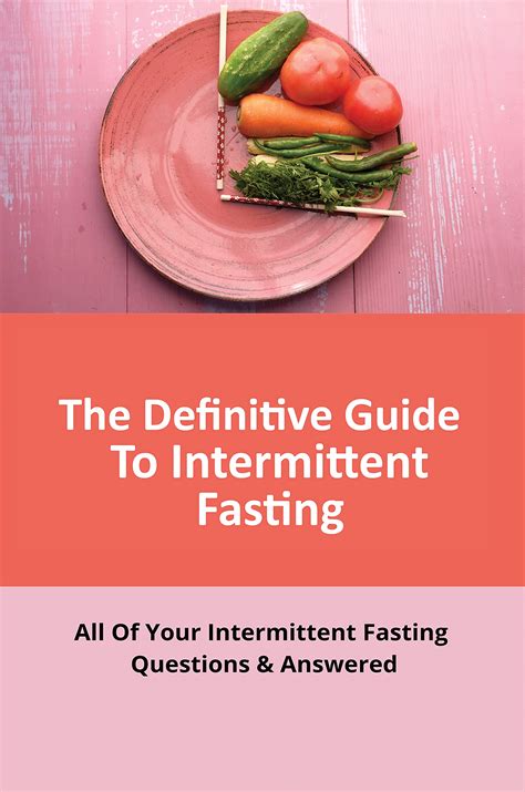 The Definitive Guide To Intermittent Fasting All Of Your Intermittent Fasting Questions