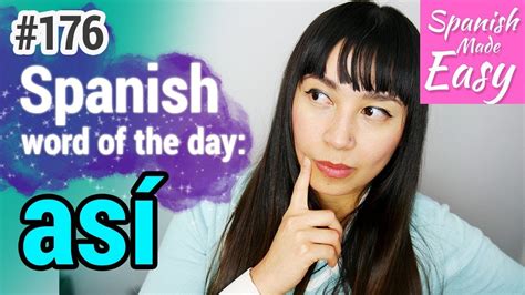Learn Spanish Así Spanish Word Of The Day 176 Spanish Lessons