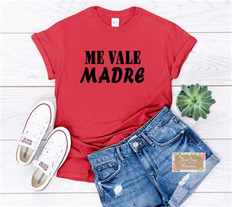 Me Vale Madre Shirt Me Vale Shirt Spanish Sayings Funny Etsy