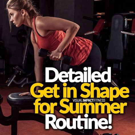 Get In Shape For Summer Detailed Routine Get In Shape