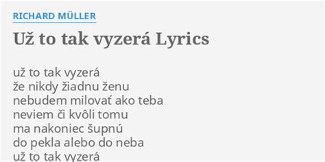 UŽ To Tak VyzerÁ Lyrics By Richard MÜller Už To Tak Vyzerá