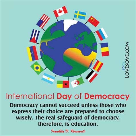 The international day of democracy provides an opportunity to review the state of democracy in democracy is as much a process as a goal, and only with the full participation of and support by the. International Day Of Democracy Thoughts, Messages & Quotes