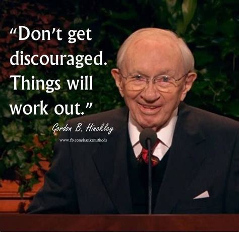 Quote From President Gordon B Hinckley Uplifting Thoughts Spiritual