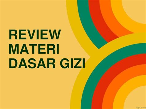 PPT - REVIEW MATERI DASAR GIZI PowerPoint Presentation, free download ...