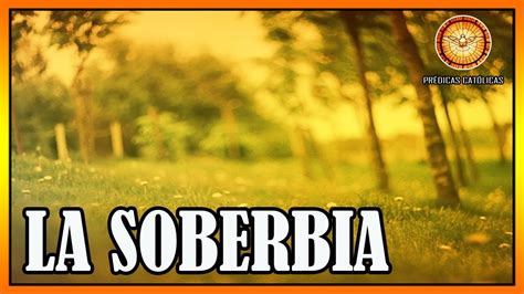 La Soberbia 🔵 Prédicas Católicas 2018 Youtube