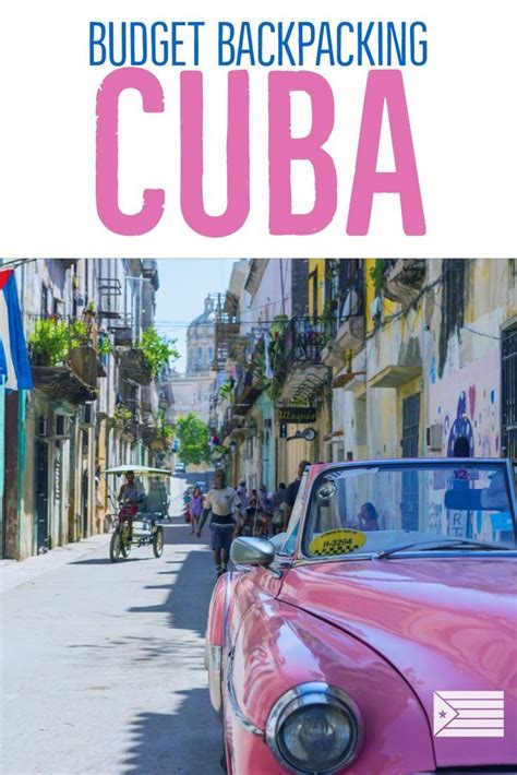 How To Backpack Cuba On A Budget Cuba Travel Cuba Tourism Cuba Vacation