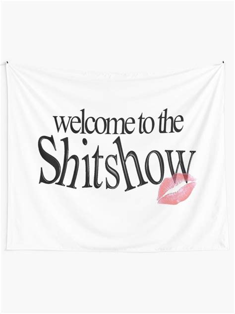 Welcome To The Shitshow Tapestry By Ashley Hassell Tapestry Wall