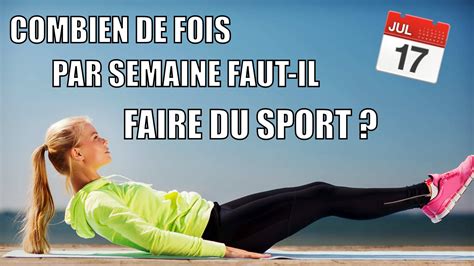 Combien De Fois Par Semaine Faut Il Faire Du Sport Bmoove