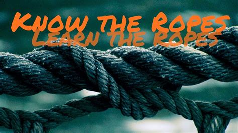 Learn The Ropes Idiom Meaning Youtube