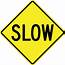 SLOW – WARNING TRAFFIC SIGN Safehouse Signs