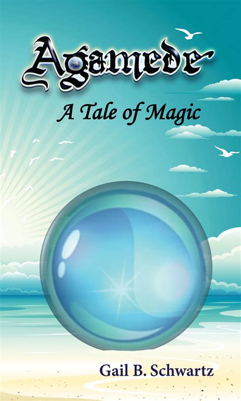 Agamede A Tale Of Magic Ebook By Gail B Schwartz Epub Book