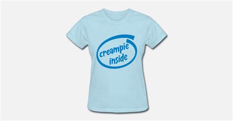 Creampie Inside Womens T Shirt Spreadshirt