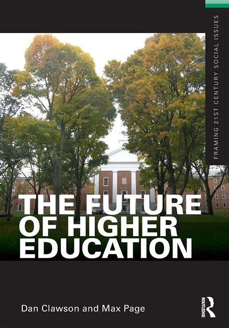 The Future Of Higher Education Framing 21st Century Social Issues