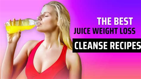 The Best Juice Weight Loss Cleanse Recipes Youtube