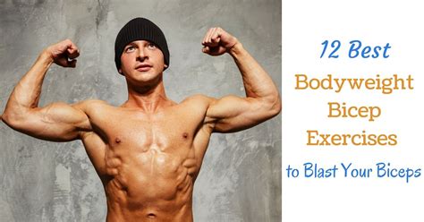 12 Best Bodyweight Bicep Exercises To Blast Your Biceps Biceps