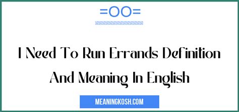 I Need To Run Errands Definition And Meaning In English Meaningkosh