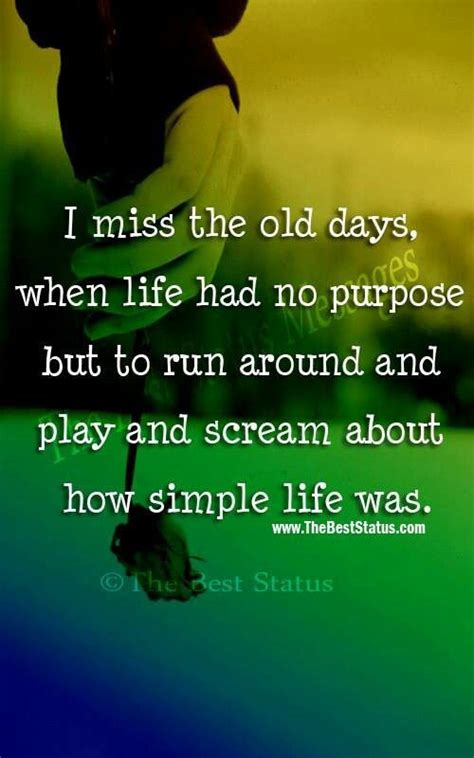 Find the best old days quotes, sayings and quotations on picturequotes.com. Miss The Old Days Quotes. QuotesGram