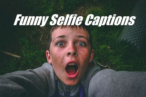 Funny Selfie Captions Funny Captions For Instagram My Blog