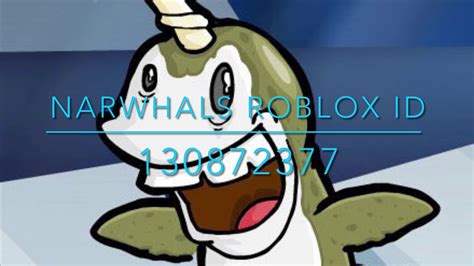 Narwhals Roblox Id Youtube