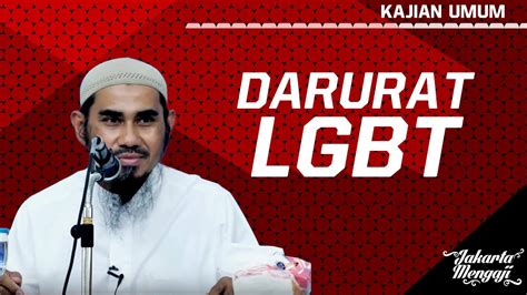 Kajian Islam Darurat Lgbt Ustadz Dr Muhammad Nur Ihsan Ma Youtube