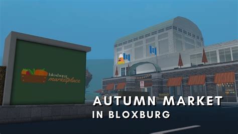 Autumn Market In Bloxburg Welcome To Bloxburg Youtube