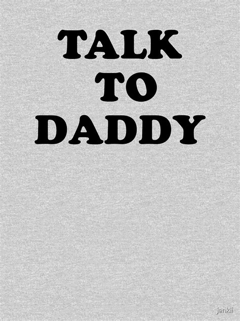 Talk To Daddy Zipped Hoodie By Jenkii Redbubble