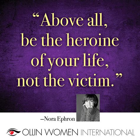 Inspirational Quote From Nora Ephron Ollinwomen Ollinforpeace