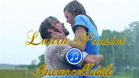 Laura Pausini Incancellabile The Notebook Tribute Youtube