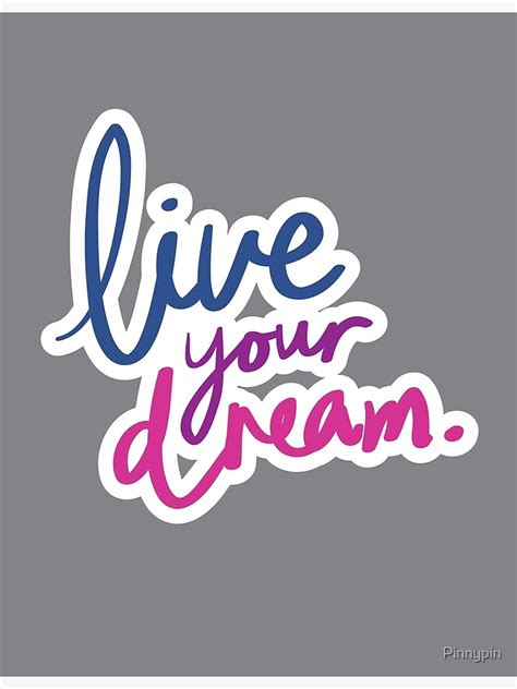 Live Your Dream Inspirational And Uplifting Words Poster For Sale By