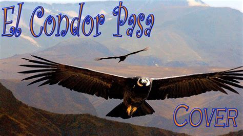 El condor pasa on wn network delivers the latest videos and editable pages for news & events, including entertainment, music, sports, science and this zarzuela is written in prose and consists of one musical play and two acts. El Condor Pasa Cover - YouTube