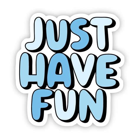 Just Have Fun Blue Aesthetic Sticker Aesthetic Stickers Blue