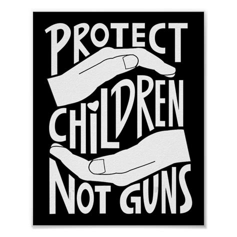 Protect Children Not Guns Poster Zazzle