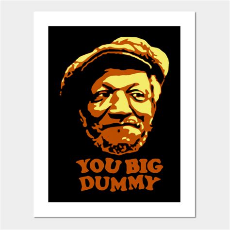 you big dummy sanford and son sanford and son posters and art prints teepublic
