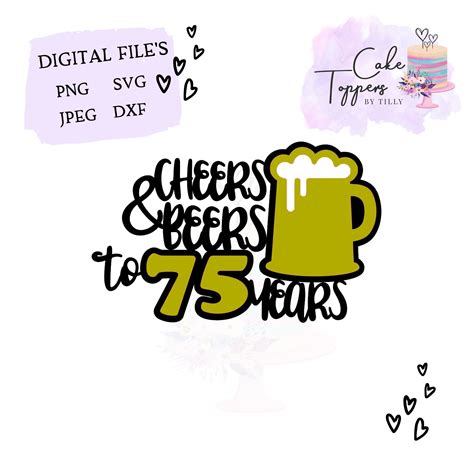 75th Birthday Svg Cutfile Cheers And Beers To 75 Years Beer Etsy