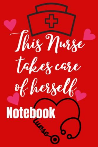 This Nurse Takes Care Of Herself Notebook Nurse Reflection Journal