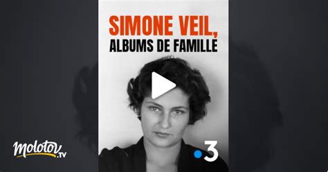 Qui ne connaît pas simone veil ? Simone Veil, albums de famille en Streaming - Molotov.tv