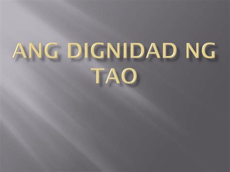 Ang Dignidad Ng Tao 1