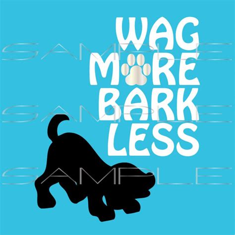 Wag More Bark Less Printable Pdf And Svg Cut File Etsy