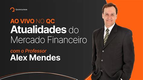 Atualidades Do Mercado Financeiro Para Concursos Youtube