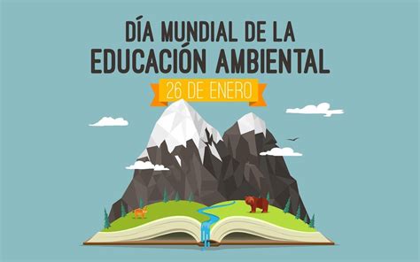 Feliz Día De La EducaciÓn Ambiental Centro De Educación Ambiental De