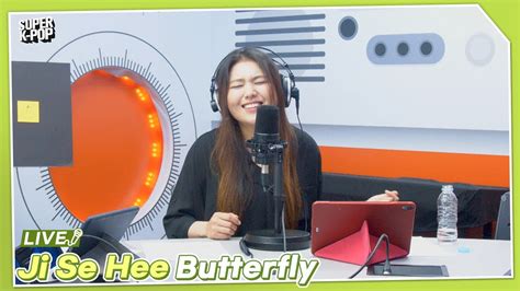 Ji Se Hee 지세희 Butterfly K Pop Live Session Super K Pop Youtube