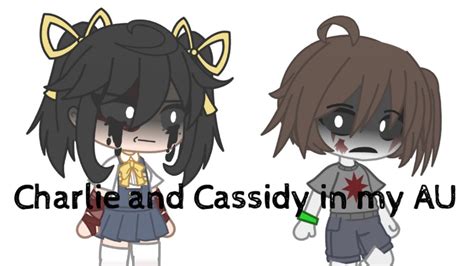 Charlie And Cassidy In My Au Gacha Club Youtube